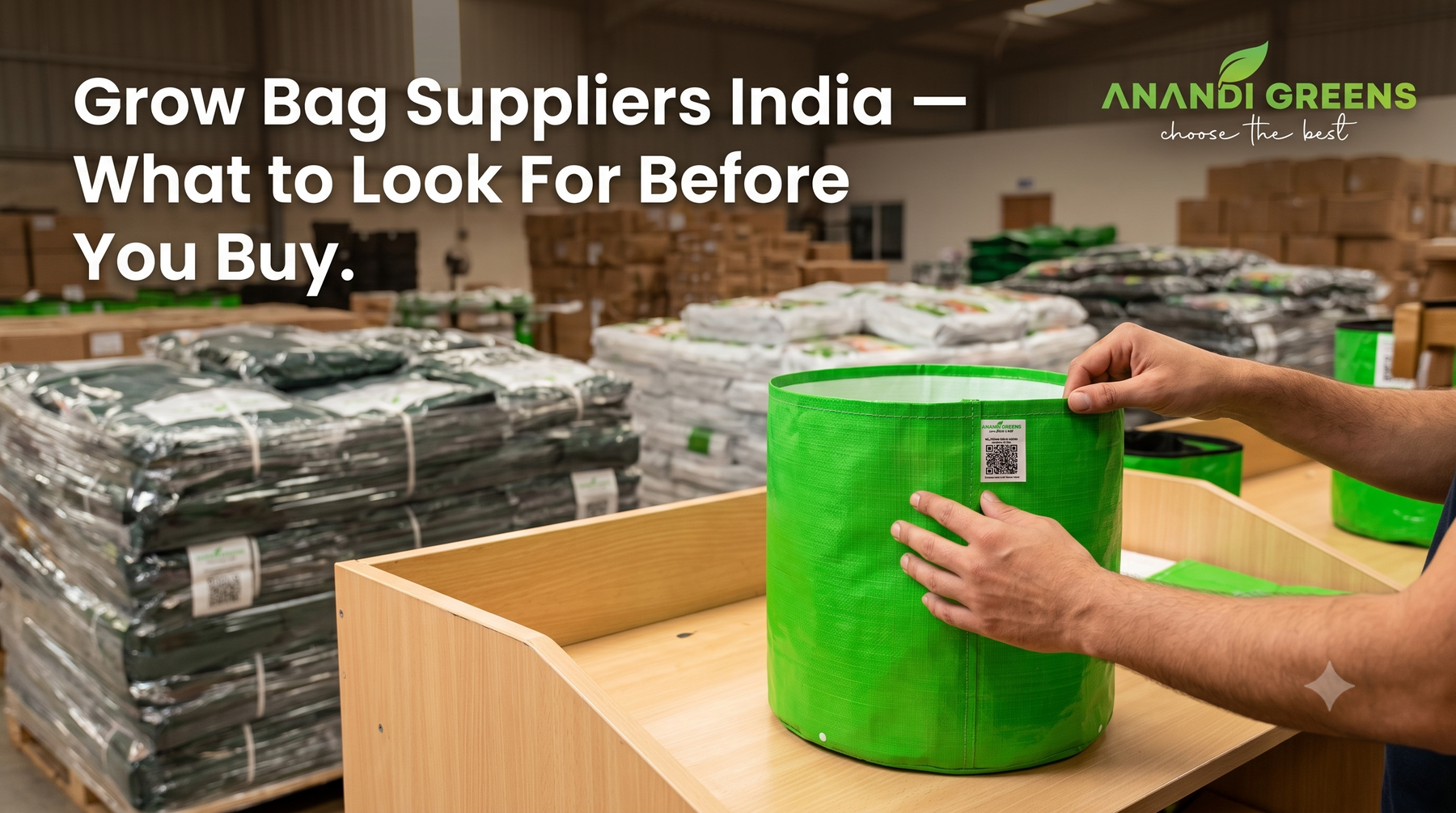 How to choose the best grow bag suppliers in India — quality GSM material check guide — Anandi Greens wholesale